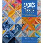 Sacrés Tissus - Katell Renon, La Ruche des Quilteuses